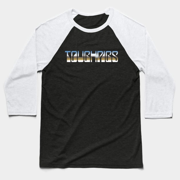 ToughPigs - hard rock band parody logo Baseball T-Shirt by ToughPigs